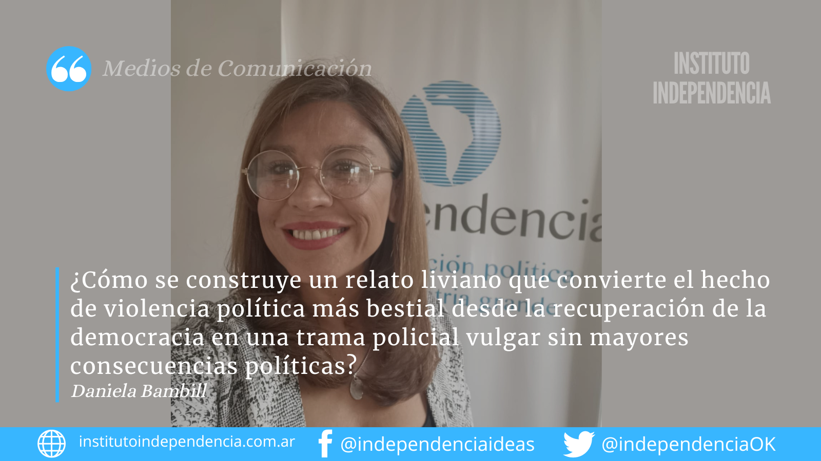 Análisis sobre el intento de naturalización del atentado a CFK por Daniela Bambill