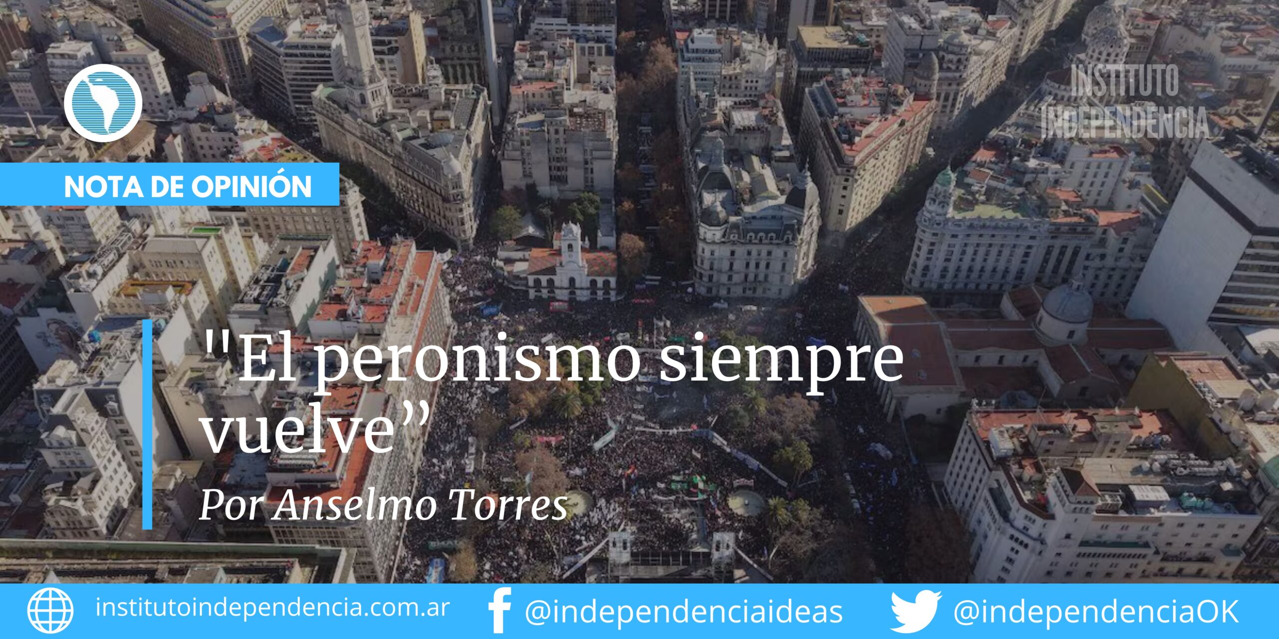 «El peronismo siempre vuelve» por Anselmo Torres